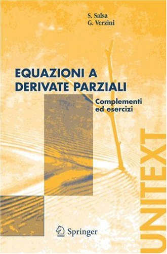 Equazioni A Derivate Parziali Complementi Ed Esercizi 1a Ed 2005 Ristampa Con Modifiche 2007 S Salsa