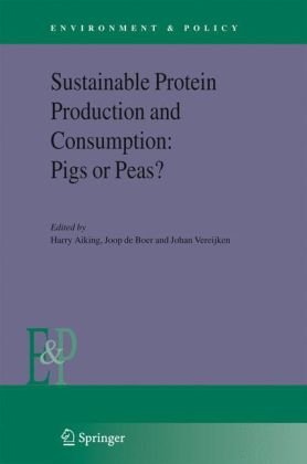 Sustainable Protein Production And Consumption Pigs Or Peas 1st Edition Harry Aiking