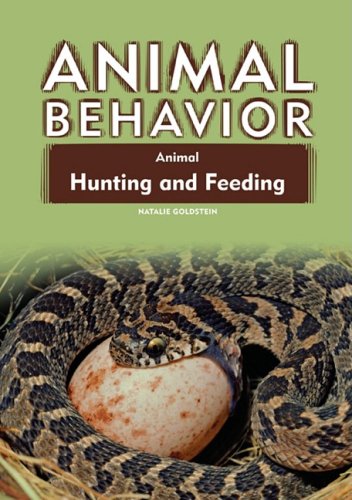 Animal Hunting And Feeding 1st Edition Natalie Goldstein