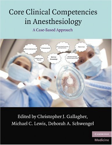 Core Clinical Competencies In Anesthesiology A Casebased Approach 1st Edition Christopher J Gallagher