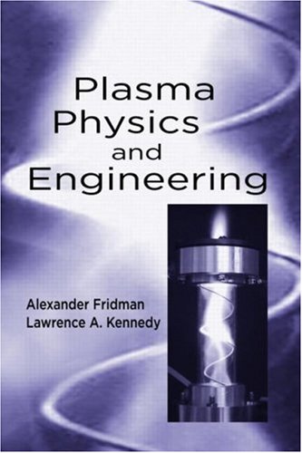 Plasma Physics And Engineering 1st Edition Alexander A Fridman