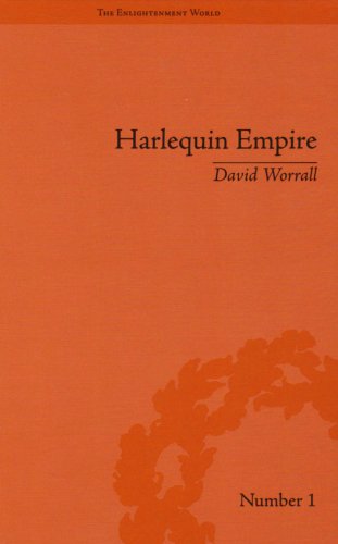 Harlequin Empire Race Ethnicity And The Drama Of The Popular Enlightenment David Worrall