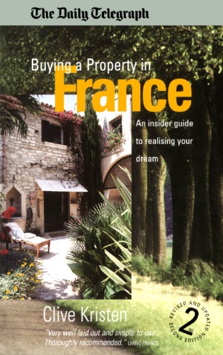 Buying A Property In France An Insider Guide To Realising Your Dream 2rev E Clive Kristen