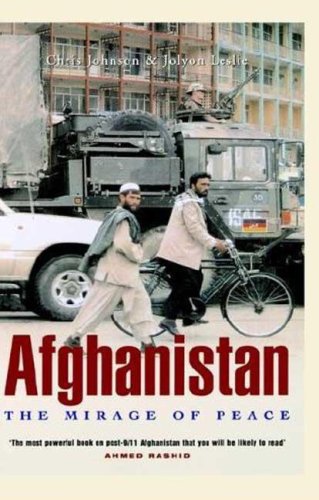 Afghanistan The Mirage Of Peace First Edition Chris Johnson