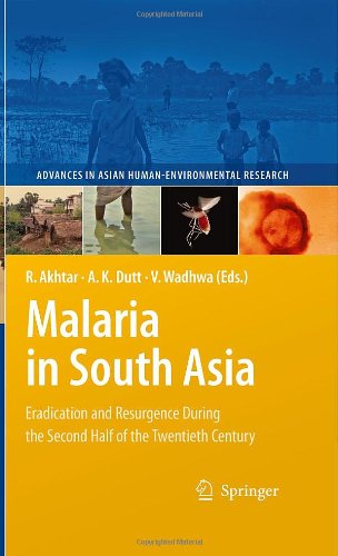 Malaria In South Asia Eradication And Resurgence During The Second Half Of The Twentieth Century 1st Edition Vandana Wadhwa