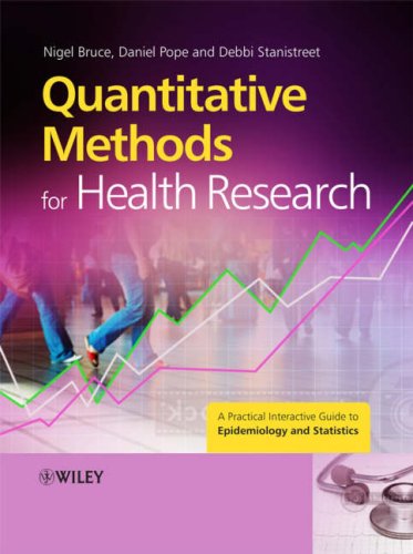 Quantitative Methods For Health Research A Practical Interactive Guide To Epidemiology And Statistics 1st Edition Nigel Bruce