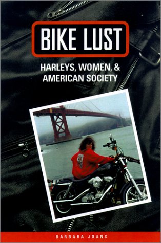 Bike Lust Harleys Women And American Society 1st Barbara Joans