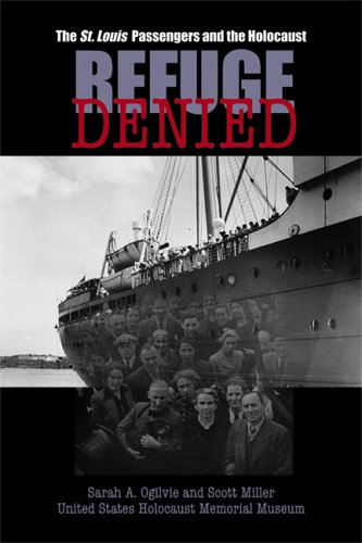 Refuge Denied The St Louis Passengers And The Holocaust 1st Edition Sarah A Ogilvie