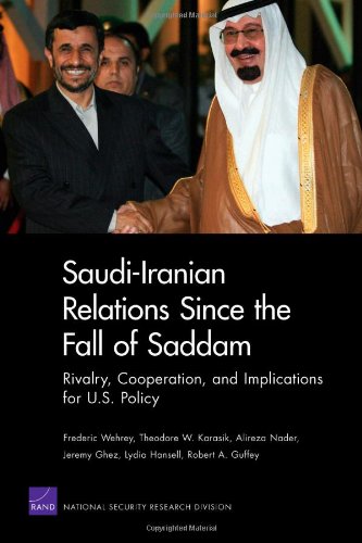 Saudiiranian Relations Since The Fall Of Saddam Rivalry Cooperation And Implications For Us Policy Theodore W Karasik