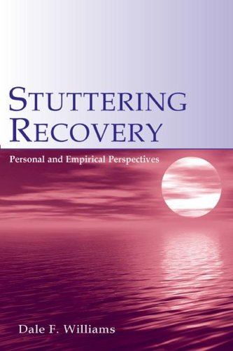 Stuttering Recovery Personal And Empirical Perspectives 1st Edition Dale F Williams