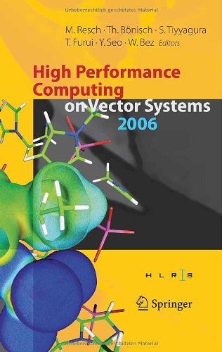 High Performance Computing On Vector Systems 2006 Proceedings Of The High Performance Computing Center Stuttgart March 2006 1st Edition Thomas Bnisch