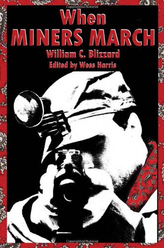 When Miners March William C Blizzard Wess Harris