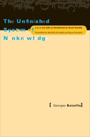 The Unfinished System Of Nonknowledge 1st Georges Bataille