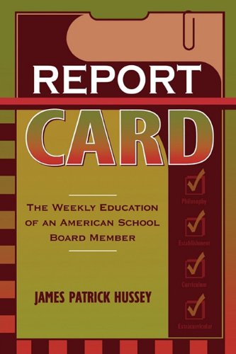 Report Card The Weekly Education Of An American School Board Member James Patrick Hussey