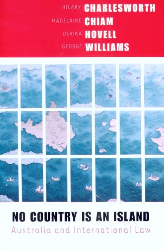 No Country Is An Island Australia And International Law Hilary Charlesworth