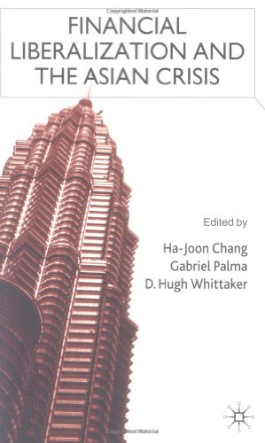 Financial Liberalization And The Asian Crisis Hajoon Chang Gabriel Palma