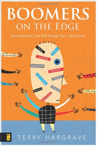 Boomers On The Edge Three Realities That Will Change Your Life Forever Terry Hargrave