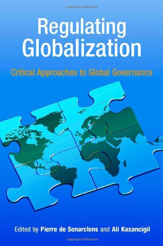 Regulating Globalization Critical Approaches To Global Governance United Nations University