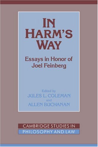 In Harms Way Essays In Honor Of Joel Feinberg 1st Edition Jules L Coleman