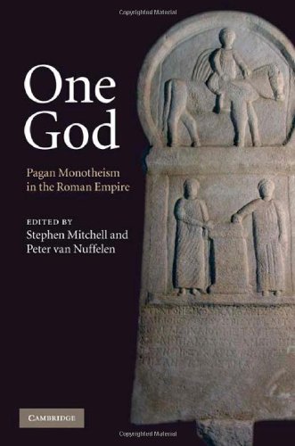 One God Pagan Monotheism In The Roman Empire Stephen Mitchell