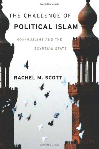 The Challenge Of Political Islam Nonmuslims And The Egyptian State Rachel Scott