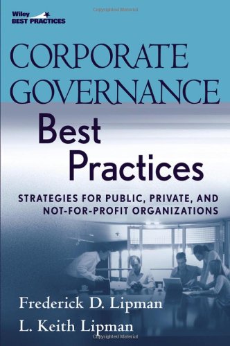 Corporate Governance Best Practices Strategies For Public Private And Notforprofit Organizations Frederick D Lipman