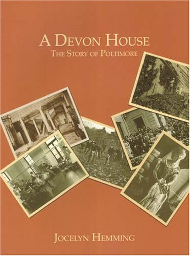 A Devon House The Story Of Poltimore Jocelyn Hemming Peter Howard