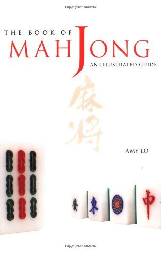 The Book Of Mah Jong An Illustrated Guide Amy Lo