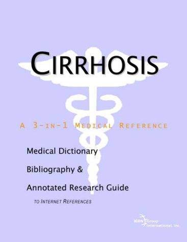 Cirrhosis A Medical Dictionary Bibliography And Annotated Research Guide To Internet References Health Publica Icon Health Publications