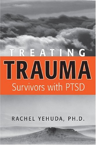 Treating Trauma Survivors With Ptsd 1st Rachel Yehuda