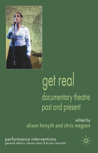 Get Real Documentary Theatre Past And Present Alison Forsyth