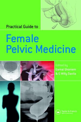 Practical Guide To Female Pelvic Medicine 1st Edition Gamal M Ghoniem
