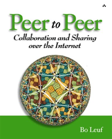 Peer To Peer Collaboration And Sharing Over The Internet 1st Bo Leuf