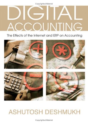 Digital Accounting The Effects Of The Internet And Erp On Accounting Ashutosh Deshmukh