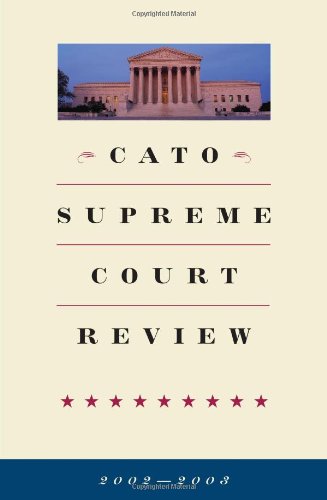 Cato Supreme Court Review 20022003 James L Swanson