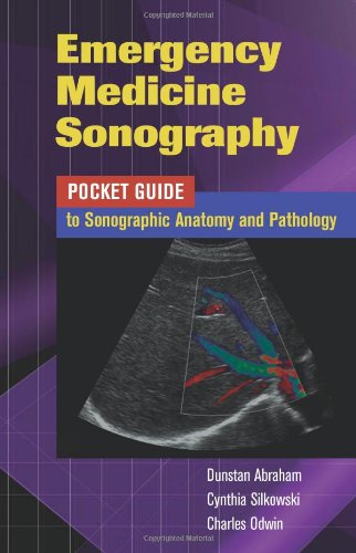 Emergency Medicine Sonography Pocket Guide To Sonographic Anatomy And Pathology 1st Edition Dunstan Abraham