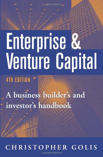 Enterprise Venture Capital A Business Builders And Investors Handbook 4 Revised Christopher Golis
