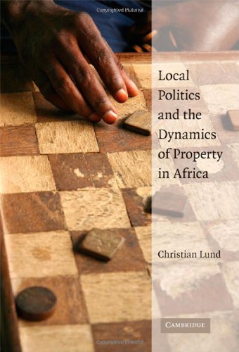 Local Politics And The Dynamics Of Property In Africa 1st Edition Dr Christian Lund