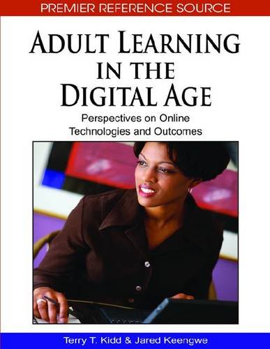 Adult Learning In The Digital Age Perspectives On Online Technologies And Outcomes 1st Edition Jared Keengwe