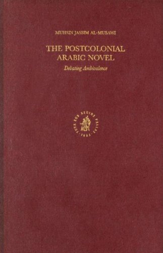 The Postcolonial Arabic Novel Debating Ambivalence Muhsin Jassim Almusawi