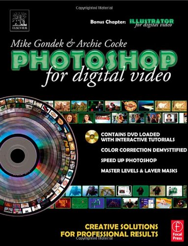 Photoshop For Digital Video Creative Solutions For Professional Results Papdvd Mike Gondek