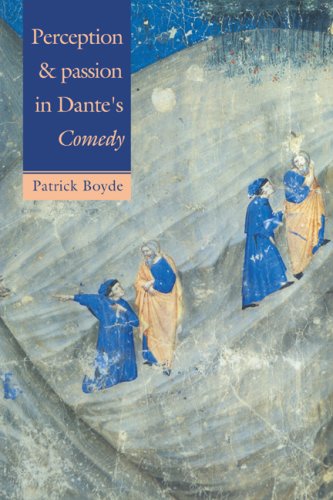 Perception And Passion In Dantes Comedy 1st Edition Patrick Boyde
