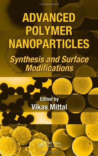 Advanced Polymer Nanoparticles Synthesis And Surface Modifications Vikas Mittal