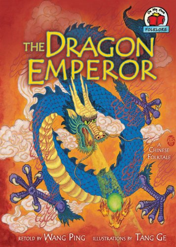 The Dragon Emperor A Chinese Folktale Wang Rtl Ping Teng Ge