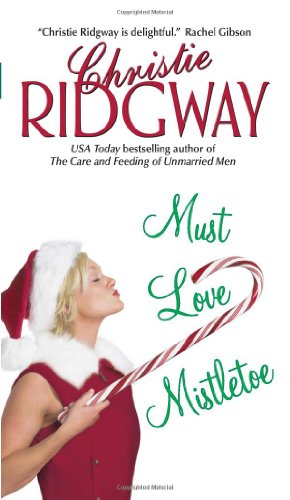 Must Love Mistletoe Christie Ridgway