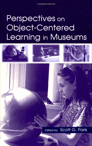 Perspectives On Objectcentered Learning In Museums 1st Edition Scott G Paris