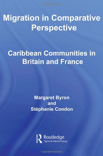 Migration In Comparative Perspective Caribbean Communities In Britain And France Margaret Byron
