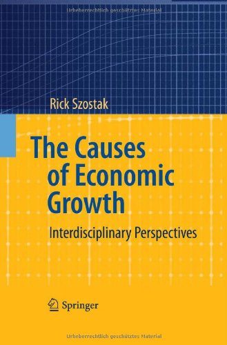 The Causes Of Economic Growth Interdisciplinary Perspectives 1st Edition Rick Szostak Auth