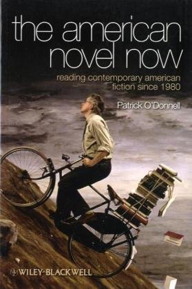 The American Novel Now Reading Contemporary American Fiction Since 1980 Patrick Odonnell