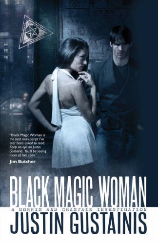 Black Magic Woman Justin Gustainis